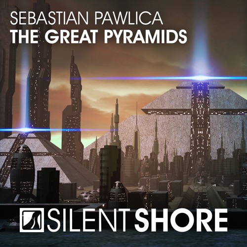 Sebastian Pawlica - The Great Pyramids(Original Mix) [PREVIEW]