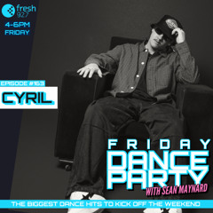 Friday Dance Party #163 with CYRIL