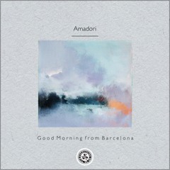 Amadori : Good Morning from Barcelona