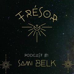 TRÉSOR Podcast #1 | SAMI BELK