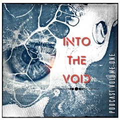 Into the Void - Podcast #01