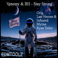 Venemy & BH - Stay Strong (EDMTOOLZ Mashup)