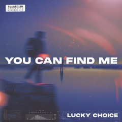 Lucky Choice - You Can Find Me [Solardish Records]