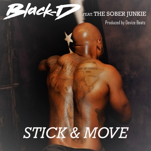 14. Black-D - Stick & Move (Feat. The Sober Junkie)