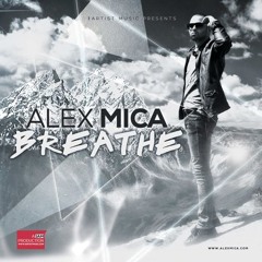Alex Mica - Breathe [Rizky Mustafa]  -MR. X
