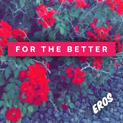 For The Better