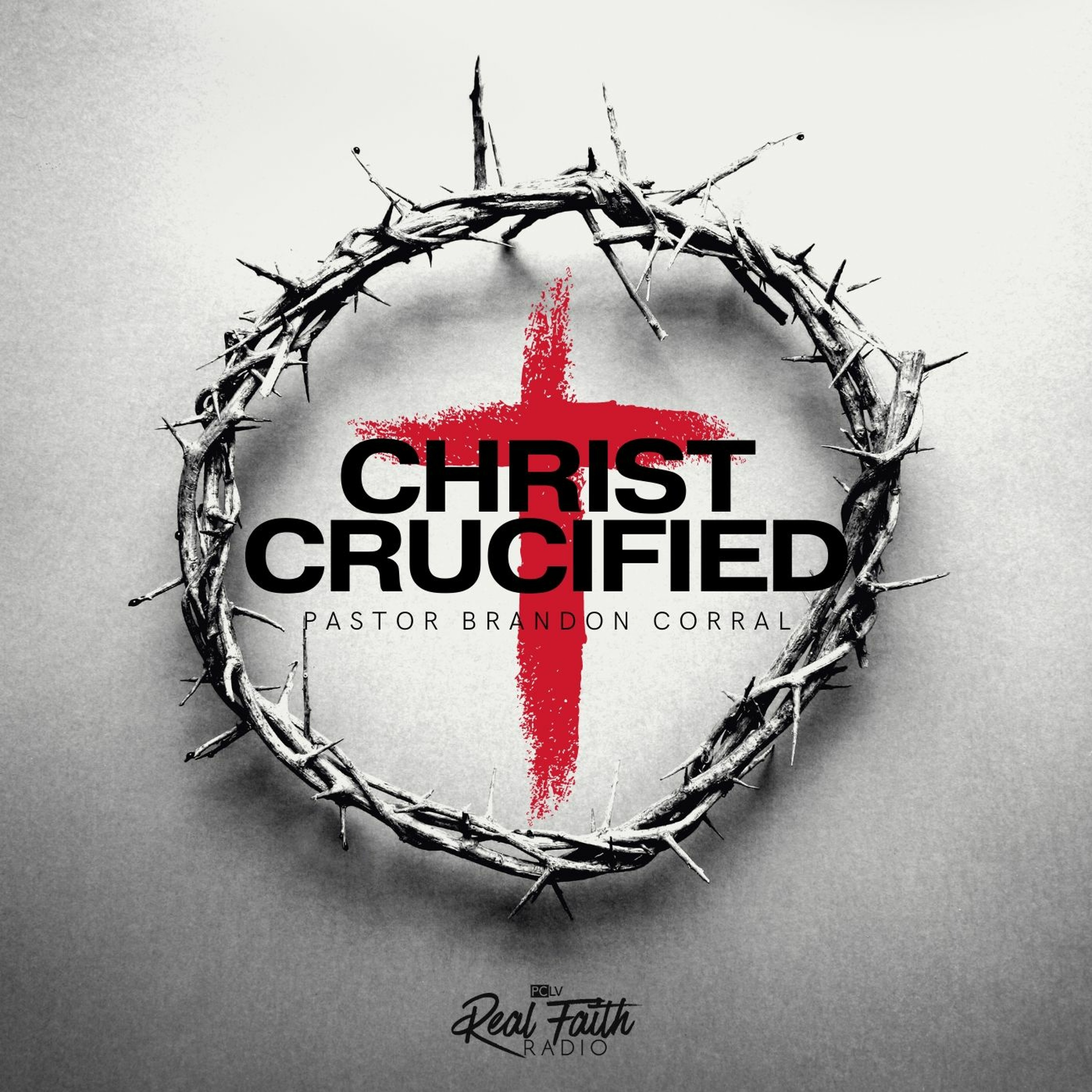 "Christ Crucified," Pastor Brandon Corral | Good Friday 2023 episode artwork
