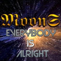 MoonS - Everybody Is Alright