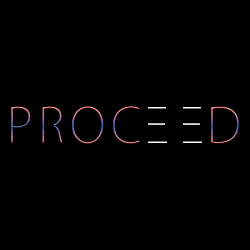 Proceed