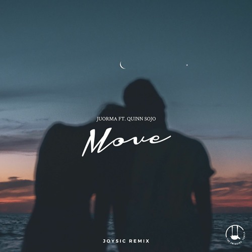 Juorma - Move (feat. Quinn Sojo) (Joysic Remix)