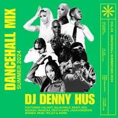 Dancehall Summer 2024 Vibes Mix by DJ DENNY HUS