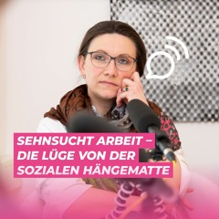 Irmgard Griss & Theresia Detzlhofer | Sehnsucht Arbeit – Die Lüge von der sozialen Hängematte