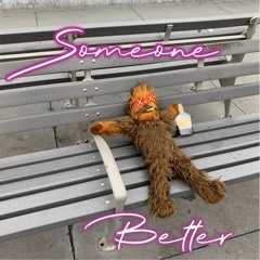 Someone Better · Seth Kleber // Javi Camacho