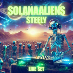 STEELY - SOLANAALIENS *LIVE SET*