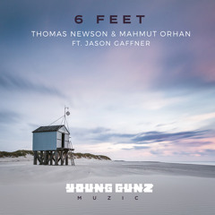 Thomas Newson & Mahmut Orhan feat. Jason Gaffner - 6 Feet (Extended Mix)
