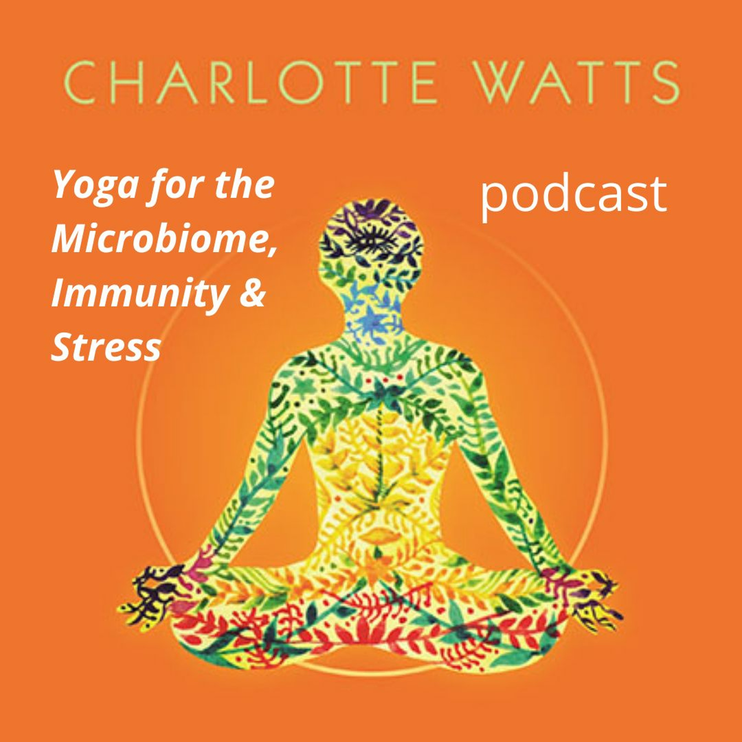Yoga For The Microbiome, Immunity & Stress Podcast
