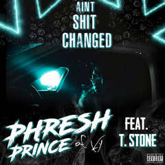 Ain't Shit Changed (feat. T. Stone) prod. by KyleJunior