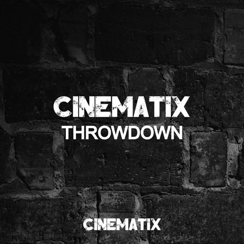 Cinematix - Throwdown (FREE DOWNLOAD)