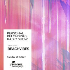 Personal Belongings Radioshow 151 Mixed By BeachVibes