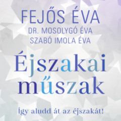 Éjszakai műszak - Így aludd át az éjszakát! - Fejős Éva