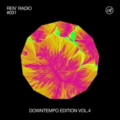 Ren' Radio #031 - Downtempo Edition Vol.4