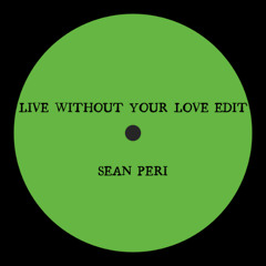 Live Without Your Love Edit