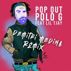 Pop Out - Polo G Feat. Lil Tjay (Demitri Medina Remix)