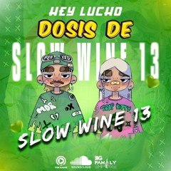 Slow Wine Vol.13 Dosis De SW By Hey Lucho DJ