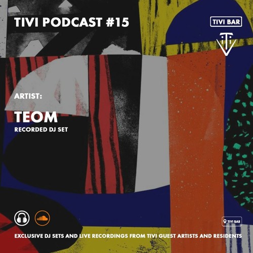TIVI PODCAST #15 TEOM