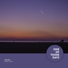 Ari Etis - Dawn Star [One Of Those Days]
