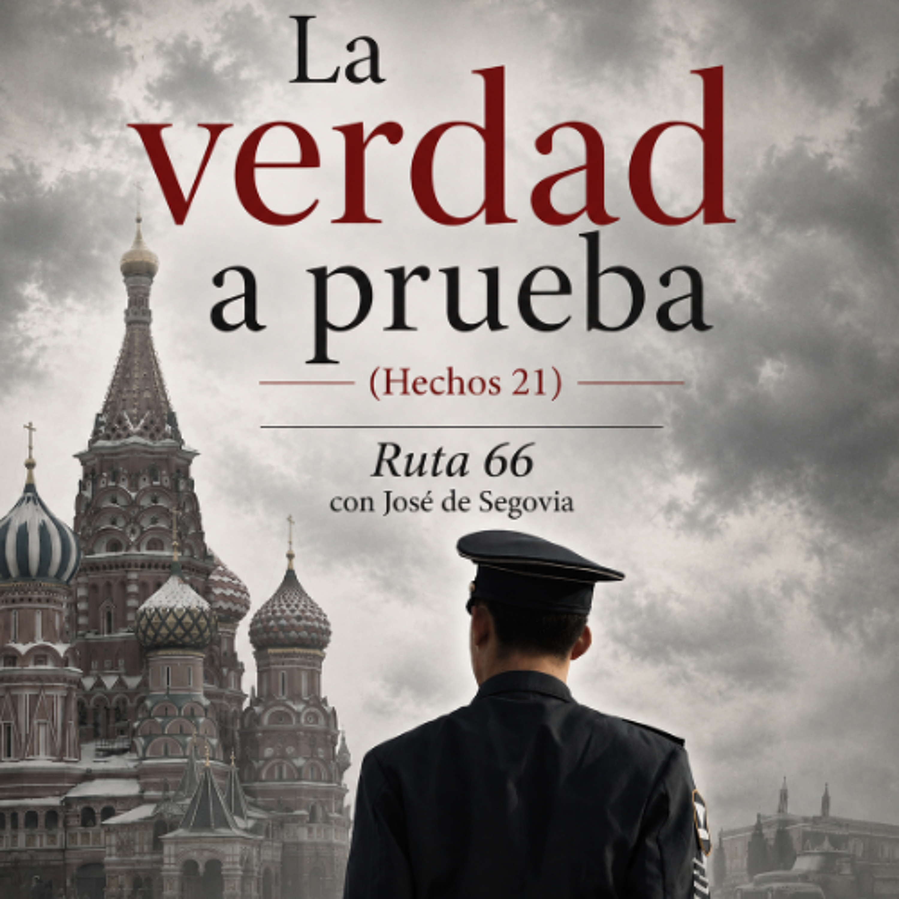 La verdad a prueba (Hechos 21) - Ruta 66 con José de Segovia episode artwork
