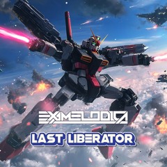 ExaMelodica - Last Liberator