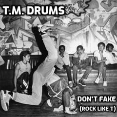 Don't Fake (Rock Like T)