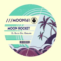 Moon Rocket - El Baile Del Organo (Main Mix)