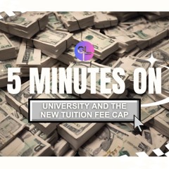5 Minutes On... The new Tuition fee cap