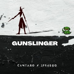 Cantaro X JPFUEGO - GUNSLINGER