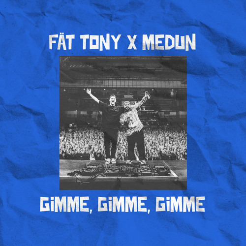 Listen to Gimme Gimme Gimme by FÄT TONY in Songs we commit traffic
