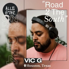 VIC G | ON LOCATION 074: "ROAD 2 THE SOUTH"