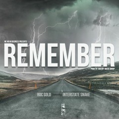 Roc Solo ft. Interstate Snake "Remember"