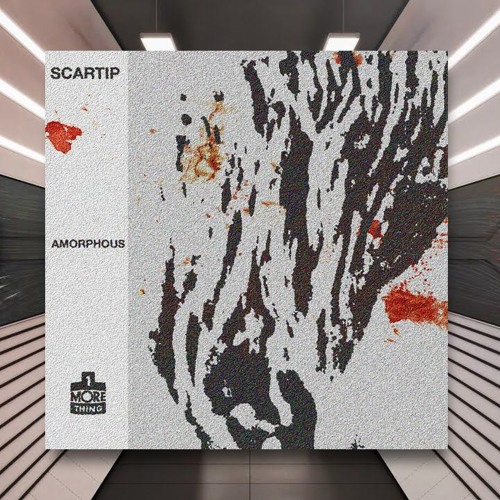 Scartip - Amorphous [1 More Thing] PREMIERE
