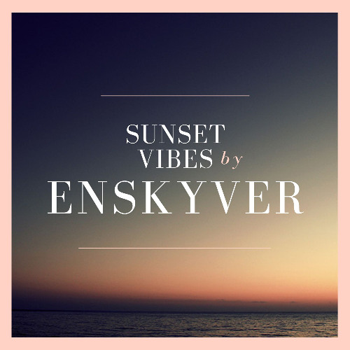 Enskyver - "Sunset Vibes (Afro Melodic Set)"