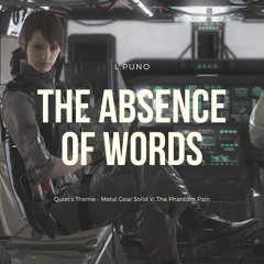 The Absence of Words (Quiet's Theme - Metal Gear Solid V The Phantom Pain)