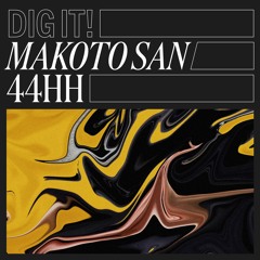 Makoto San - 44HH (Dig It! 001)