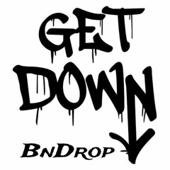 BnDROP- Get Down 2k24