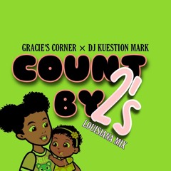 Gracies corner - Count By 2s (Louisiana Mix) DJ KUESTION MARK