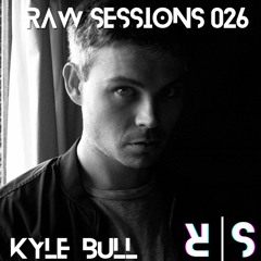 Raw Sessions 026 #KYLE BULL