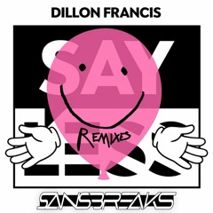 Dillon Francis - Say Less (Sansbreaks Remix)FREE DOWNDLOAD!