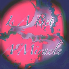 Is a bell a miracle