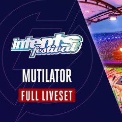 Mutilator - Full set - Intents Festival 2024